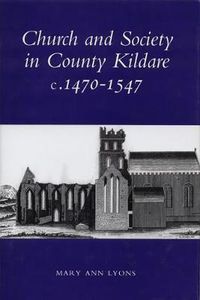 Cover image for Church and Society in County Kildare, 1480-1547