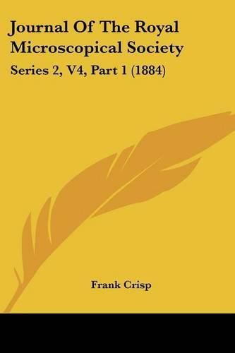 Cover image for Journal of the Royal Microscopical Society: Series 2, V4, Part 1 (1884)