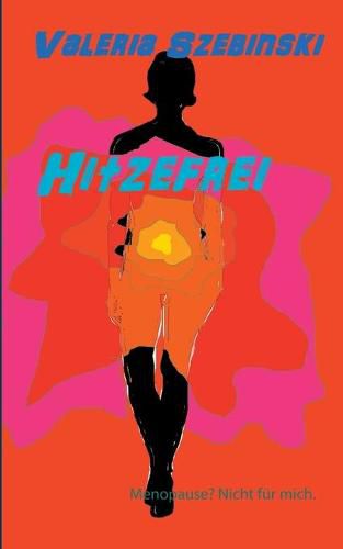 Cover image for Hitzefrei: Menopause? Nicht fur mich.