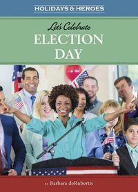 Cover image for Let's Celebrate Election Day