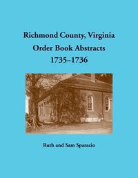 Cover image for Richmond County, Virginia Order Book Abstracts, 1735-1736