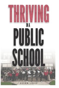 Cover image for Thriving In A Public School, B&W Paperback