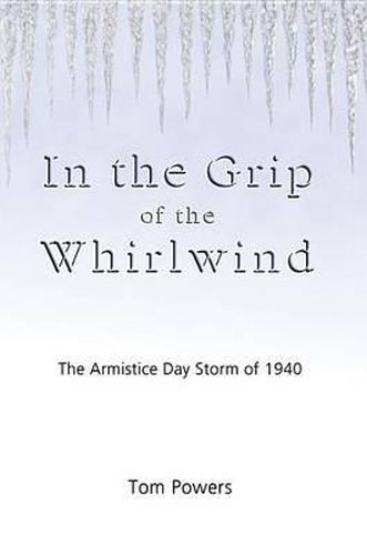 Cover image for In the Grip of the Whirlwind: The Armistice Day Storm of 1940