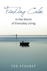 Cover image for Finding Calm: In the Storm of Everyday Living