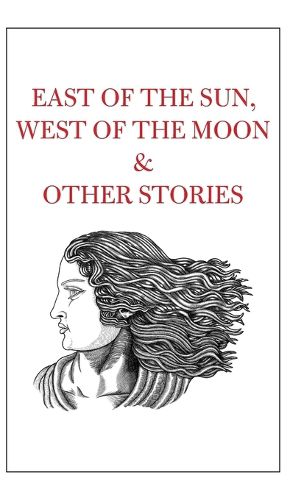 Cover image for East of the Sun, West of the Moon & Other Stories