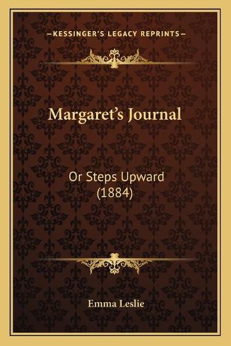 Cover image for Margaretacentsa -A Centss Journal: Or Steps Upward (1884)