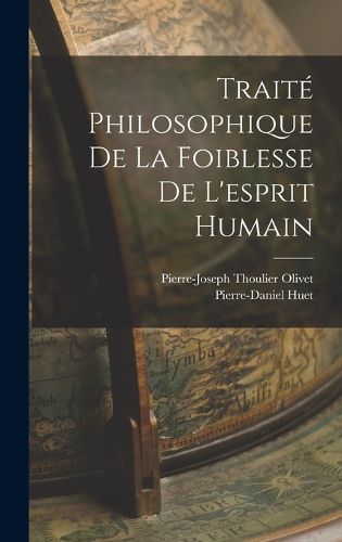 Cover image for Traite Philosophique De La Foiblesse De L'esprit Humain