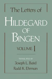 Cover image for The Letters of Hildegard of Bingen: The Letters of Hildegard of Bingen: Volume I