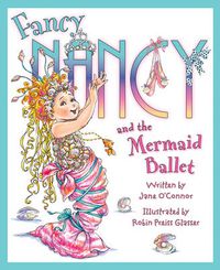 Cover image for Fancy Nancy and the Mermaid Ballet