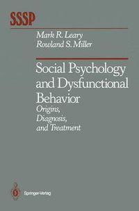 Cover image for Social Psychology and Dysfunctional Behavior: Origins, Diagnosis, and Treatment