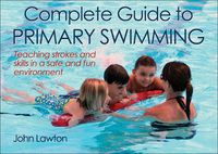 Cover image for Complete Guide to Primary Swimming