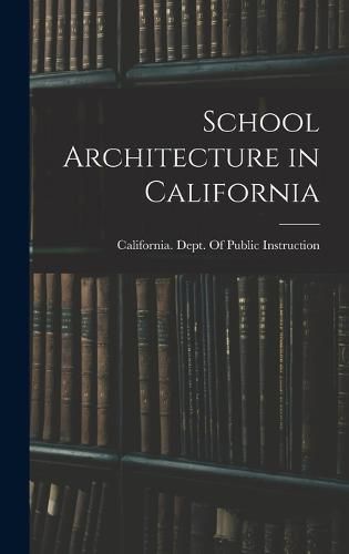 Cover image for School Architecture in California