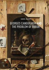 Cover image for Georges Canguilhem and the Problem of Error