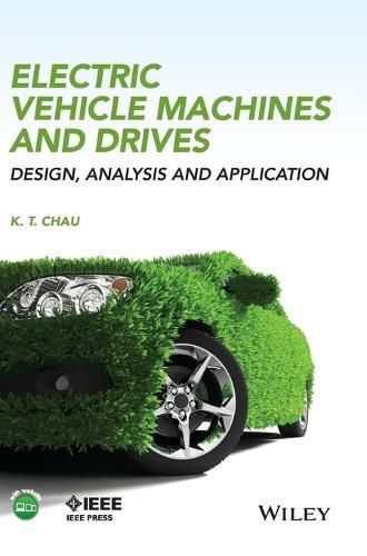 Cover image for Electric Vehicle Machines and Drives: Design, Analysis and Application