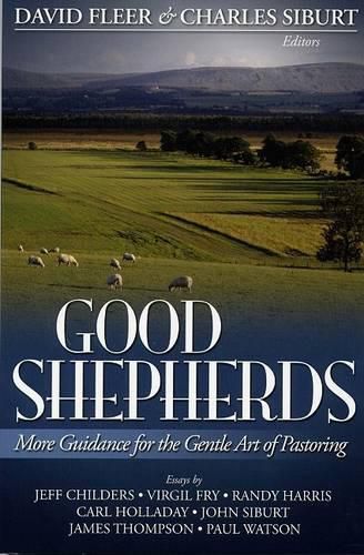 Cover image for Good Shepherds: More Guidance for the Gentle Art of Pastoring