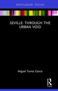 Cover image for Seville: Through the Urban Void