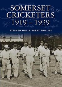 Cover image for Somerset Cricketers 1919-1939