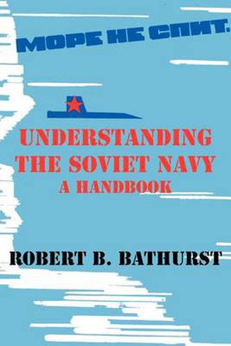 Cover image for Understanding the Soviet Navy: A Handbook