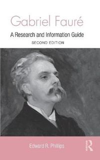 Cover image for Gabriel Faure: A Research and Information Guide