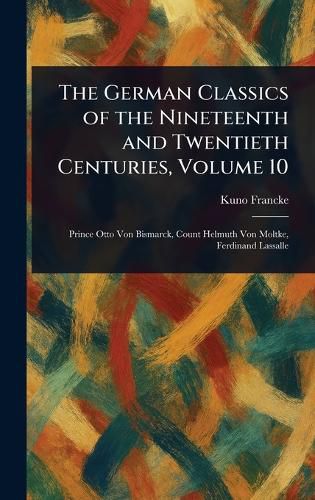 Cover image for The German Classics of the Nineteenth and Twentieth Centuries, Volume 10