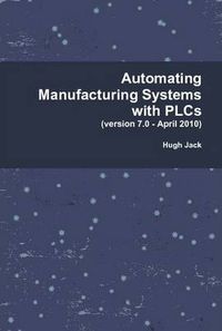 Cover image for Automating Manufacturing Systems with PLCs