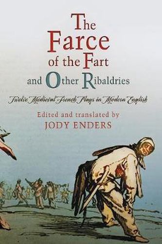 Cover image for The Farce of the Fart  and Other Ribaldries: Twelve Medieval French Plays in Modern English