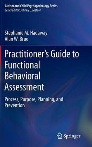 Practitioner's Guide to Functional Behavioral Assessment: Process, Purpose, Planning, and Prevention