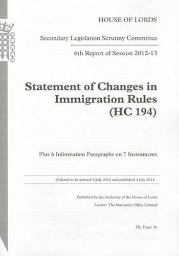 6th report of session 2012-13: statement of changes in immigration rules (HC 194), plus 6 information paragraphs on 7 instruments