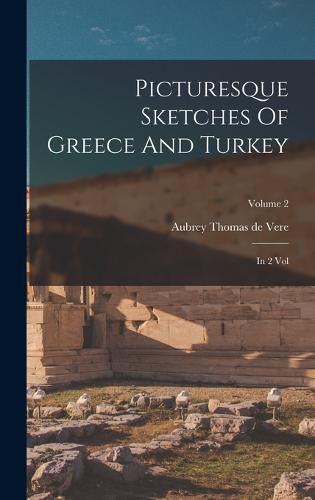 Picturesque Sketches Of Greece And Turkey