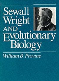 Cover image for Sewall Wright and Evolutionary Biology