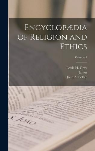 Encyclopaedia of Religion and Ethics; Volume 2