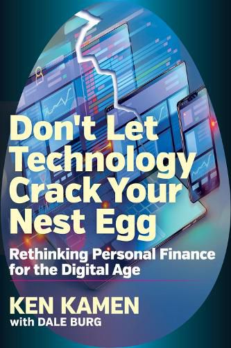 Cover image for Don't Let Technology Crack Your Nest Egg: Rethinking Personal Finance for the Digital Age