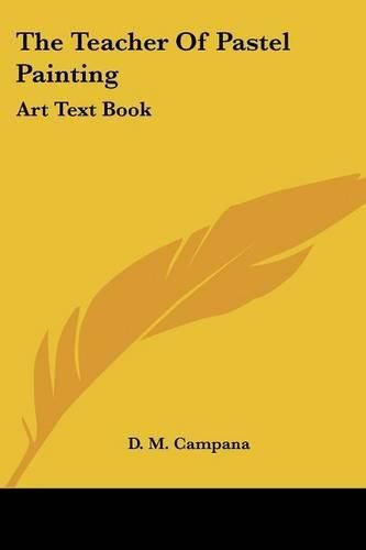 Cover image for The Teacher of Pastel Painting: Art Text Book