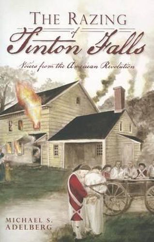 Cover image for The Razing of Tinton Falls: Voices from the American Revolution