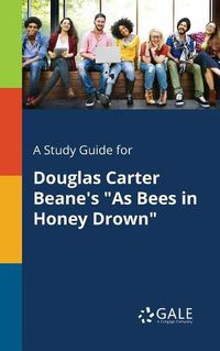 Cover image for A Study Guide for Douglas Carter Beane's As Bees in Honey Drown