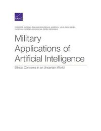 Cover image for Military Applications of Artificial Intelligence: Ethical Concerns in an Uncertain World