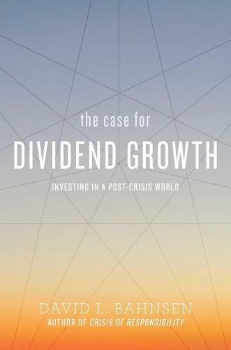 The Case for Dividend Growth: Investing in a Post-Crisis World