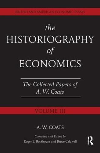 Cover image for The Historiography of Economics: British and American Economic Essays, Volume III