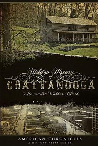 Hidden History of Chattanooga