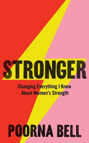 Cover image for Stronger: Changing Everything I Knew About Women's Strength