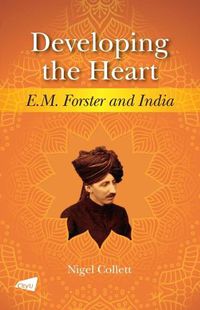 Cover image for Developing the Heart: E.M. Forster and India
