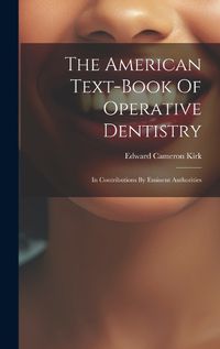 Cover image for The American Text-book Of Operative Dentistry