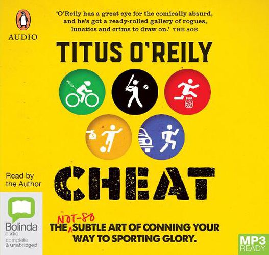 Cheat: The Not-So-Subtle Art of Conning Your Way to Sporting Glory