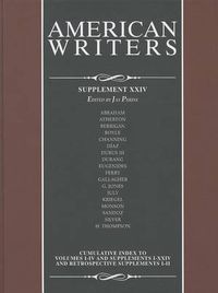 Cover image for American Writers, Supplement XXIV: A Collection of Critical Literary and Biographical Articles That Cover Hundreds of Notable Authors from the 17th Century to the Present Day.