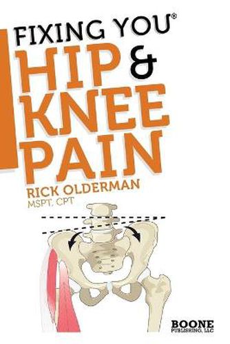 Cover image for Fixing You: Hip & Knee Pain: Self-treatment for Hip Pain, Bursitis, Anterior Knee Pain, Hamstring Strains and Other Diagnoses