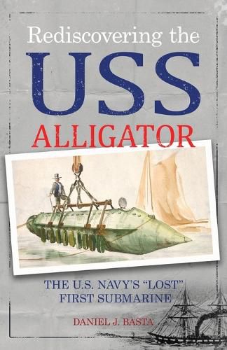 Cover image for Rediscovering the USS Alligator