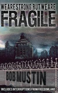 Cover image for We Are Strong, But We Are Fragile