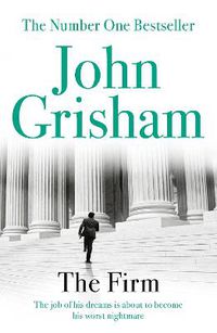 Cover image for The Firm: A Gripping Thriller From Sunday Times Bestseller John Grisham