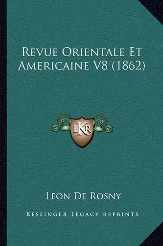 Revue Orientale Et Americaine V8 (1862)