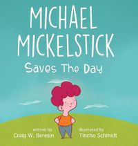 Cover image for Michael Mickelstick Saves The Day